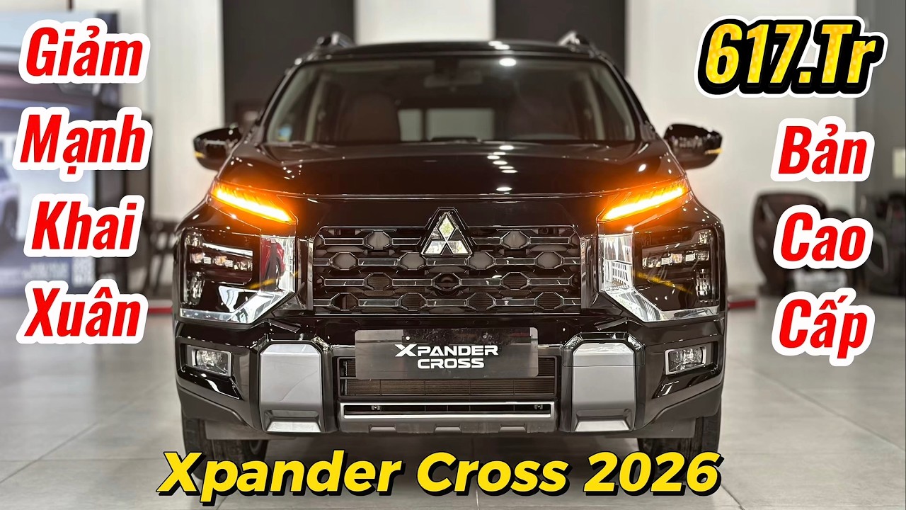 ✅Giảm Mạnh Giá Xe Xpander Cross 2026 Bản Cao Cấp Nhất Còn Hơn 600Tr | Lăn Bánh Xpander | Giá Xe Việt