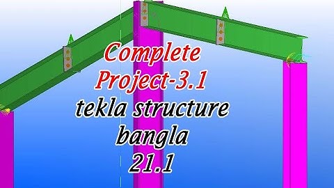 Complete project 3 | tekla structure | bangla | 21.1