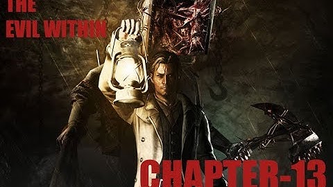 THE EVIL WITHIN WALKTHROUGH CHAPTER 13 (THE KEEPER )