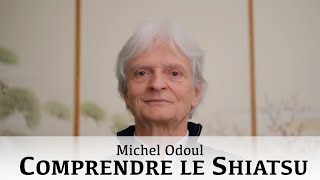 Michel Odoul - Comprendre Le Shiatsu