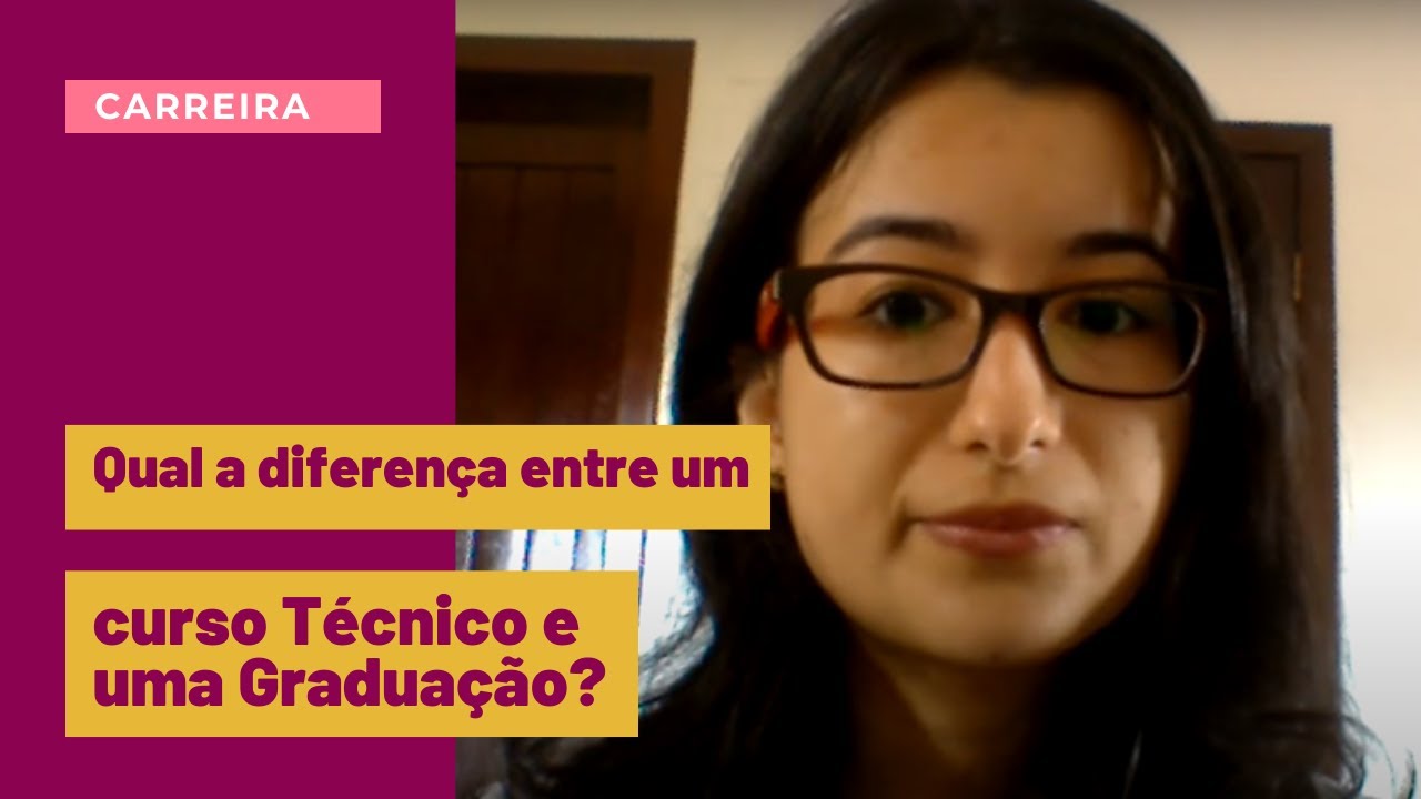 QUAL A DIFERENÇA ENTRE UM CURSO TÉCNICO E UMA GRADUAÇÃO? - YouTube