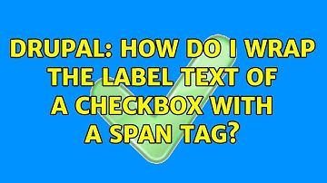 Drupal: How do I wrap the label text of a checkbox with a span tag?