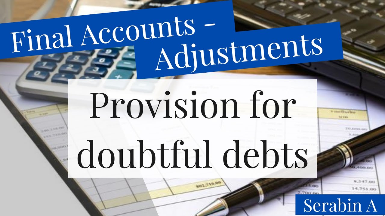 Provision for doubtful debts. Provision for doubtful debts in Accounting.