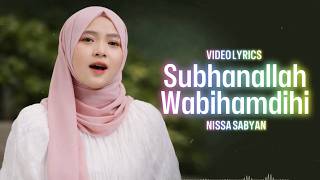 SUBHANALLAH WABIHAMDIHI – Nissa Sabyan | Sholawat Penyejuk Hati & Penenang Jiwa (Lirik)
