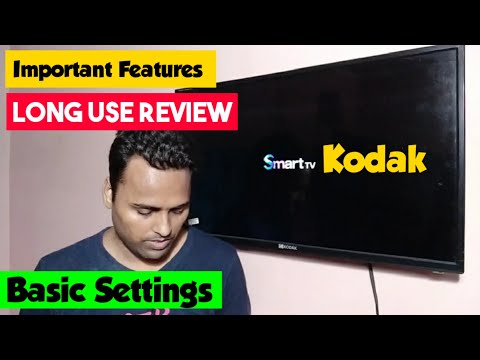 Kodak Android Smart TV Basic Settings & After use Review