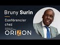 Bruny surin  confrencier chez orizon