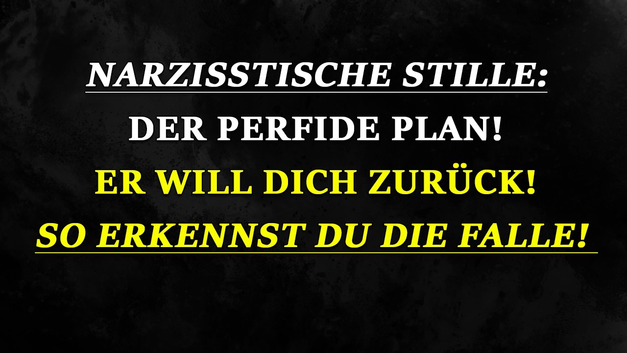 Narzisstische Stille: Der perfide Plan! Er will DICH zurück! So erkennst du die Falle! | Narzissmus