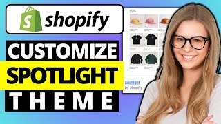 How To Customize Shopify Spotlight Theme (2025)