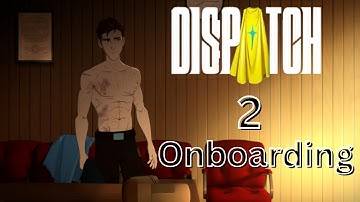 Dispatch | "Onboarding" | Episode 2: Onboarding