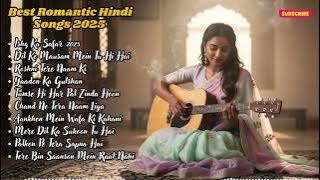 💖 Romantic Hindi Hits 2025 💕 Bollywood Love Songs Jukebox | Touching Songs for Every Heart