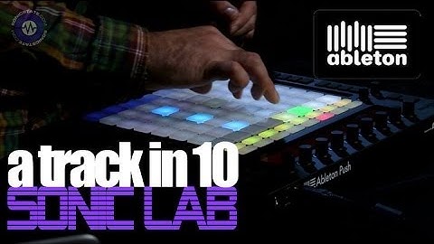 Ableton Push - A Track In 10 Minutes