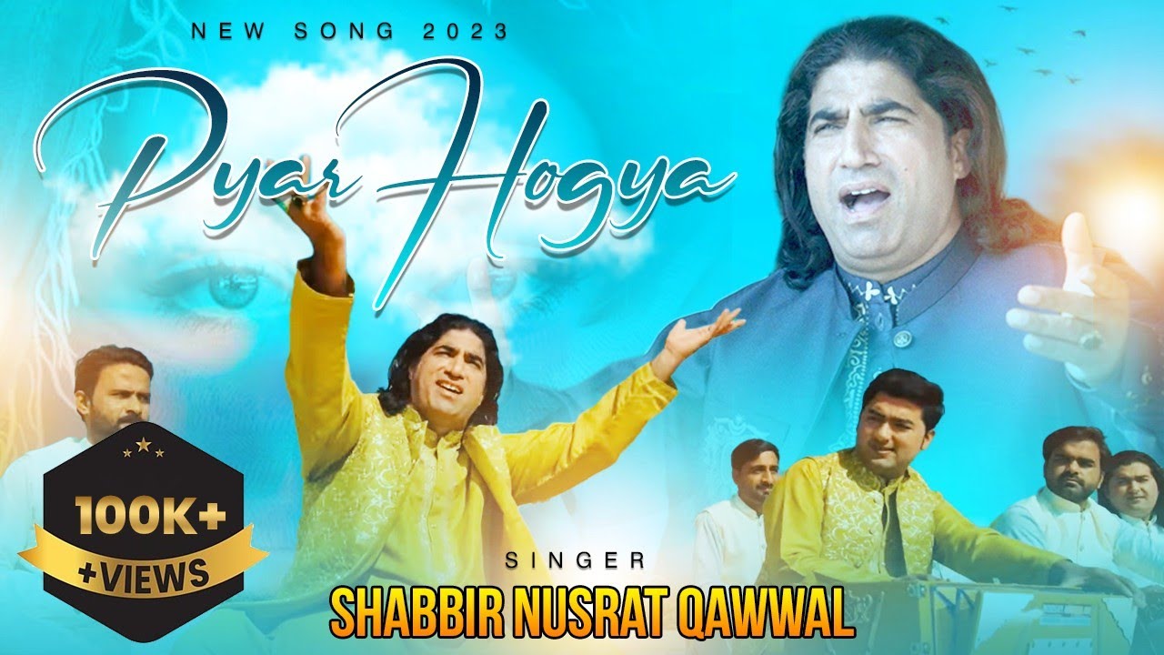Pyar Ho Gaya | New Song 2023 | Shabbir Nusrat Qawwal