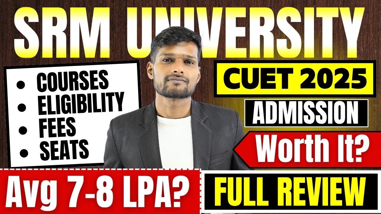 SRM Institute of Science and Technology | Courses | Fees | Eligibility ...