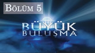 Büyük Buluşma - Bölüm 05 | Yetim Hakkı