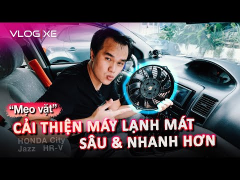 Cải thiện máy lạnh xe làm mát sâu và nhanh chỉ từ 1 triệu | Vlog Xe