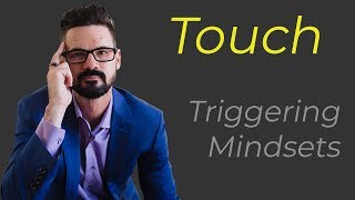 The Power of Touch (Mindset Staging)