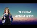 Shania Twain - I'm Gonna Getcha Good! (Lyrics)