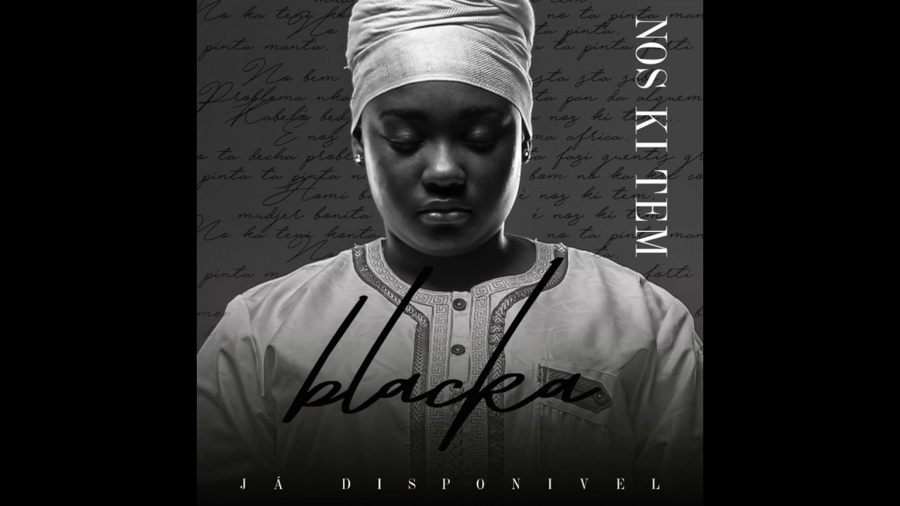 blacka nos ki tem audio youtube blacka nos ki tem audio youtube