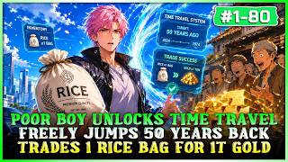 Poor Boy Unlocks Time Travel, Freely Goes 50 Years Back & Trades One Bag of Rice for 1 Ton of Gold!