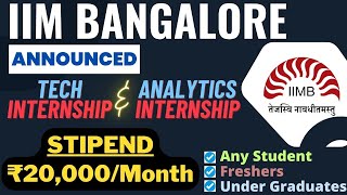 IIM Bangalore Internship 2023 | Stipend ₹20,000/Month | Freshers | Any Student | Under Graduates