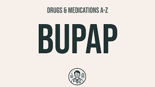 How To Use Bupap - Explain Uses,Side Effects,Interactions