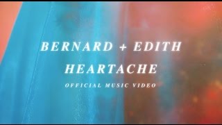 Watch Bernard  Edith Heartache video