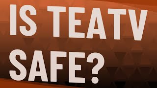 Is TeaTV safe? screenshot 4