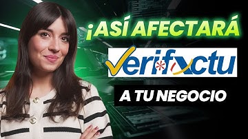 ¿Qué es VERIFACTU? Ventajas, plazos y obligaciones | Sistema Facturación Electrónica
