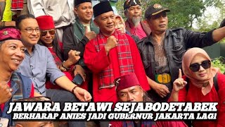 Berharap Anies Mau Jadi Gubernur Jkt Lagirame2 Jawara Betawi Kerumah Anies