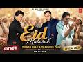 Eid Mubarak Official Video Salman Khan Shahrukh Khan Eid Special Song Aj Melody Music 