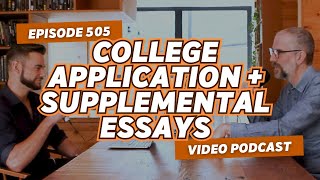505: What Colleges Want (Part 5): Crash Course in the Supplemental Essays + Application