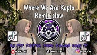 Download Mp3 Where We Are Koplo - ( Remix Slow ) Viral Fyp Tiktok Terbaru 2025 Yang Kalian Cari 🔥 Gudang lagu Download Mp3 Where We Are Koplo - ( Remix Slow ) Viral Fyp Tiktok Terbaru 2025 Yang Kalian Cari 🔥