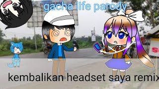 Kembalikan headset saya remix