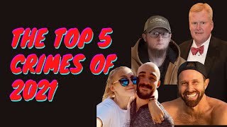 The Top 5 Biggest Murders and Crimes of 2021