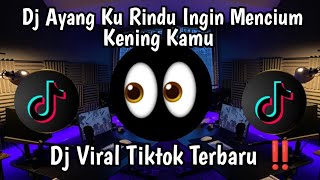 Download Lagu DJ AYANG KU RINDU KAMU INGIN MENCIUM KENING KAMU 🎶 DJ AYANG( D'Bagindas) SLOW REMIX || VIRAL TIKTOK  MP3