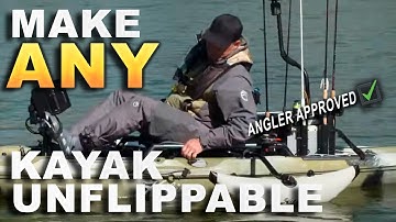 MAKE ANY KAYAK UNFLIPPABLE, EASILY!