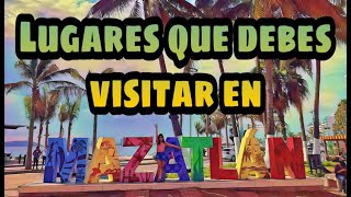 Lugares que debes visitar en Mazatlán