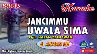 Jancimmu Uwala Sima_Bugis Karaoke_Tanpa Vocal Lirik By A Arman RS