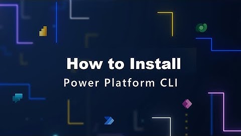 How to Install Power Platform CLI