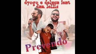 Dyogo E Deluca Feat Dan Lellis - Prevendo Official Music