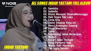 INDAH YASTAMI - SEMBILU ( ELLA ) | ALL SONGS INDAH YASTAMI FULL ALBUM TERBARU