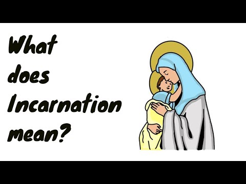 วีดีโอ: Incarnation หมายถึงอะไร?