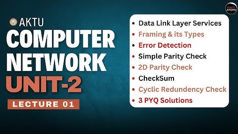 Lecture 2.1 Computer Network Unit-2 | Error Detection methods | CN Aktu Exams | CN Unit-2