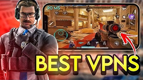 BEST FREE VPNS TO PLAY RAINBOW SIX MOBILE FROM ANY REGION (ANDROID, IOS)