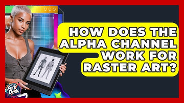 How Does The Alpha Channel Work For Raster Art? - The Virtual Art Desk