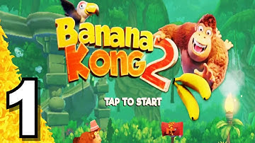 Banana Kong 2 - Gameplay Walkthrough Part 1 (iOS, Android   )