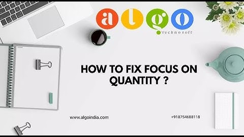 HOW TO FIX FOCUS QUANTITY IN ALGO /ALGO ERP SOFTWARE/INVOICE BILLING SOFTWARE /GST IN ALGO