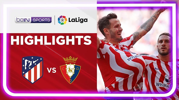 馬德里體育會 3:0 奧沙辛拿 | LaLiga 22/23 Match Highlights HK - 天天要聞