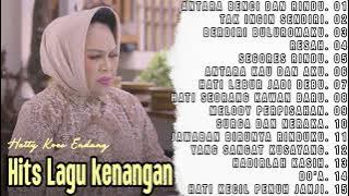 Hetty Koes Endang Full Album Hits Lagu Kenangan - Antara Benci Dan Rindu - Tak Ingin Sendiri