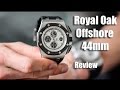 Audemars Piguet Royal Oak Offshore 44mm Steel Review